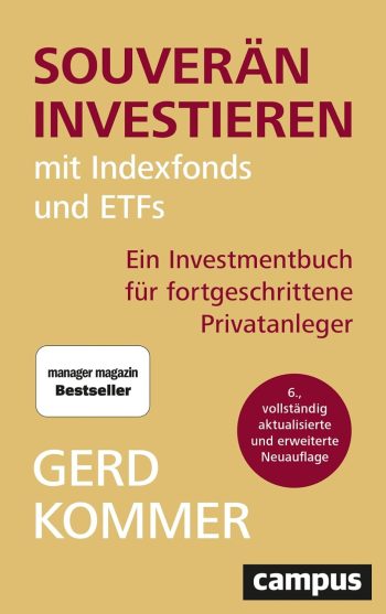 Hintergrund zum SPDR MSCI ACWI IMI: Souverän investieren mit Indexfonds und ETFs von Gerd Kommer